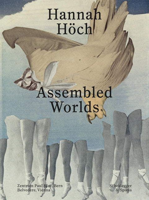 Hannah Höch: Assembled Worlds