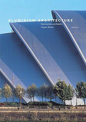 Aluminium Architecture: Construction and Details