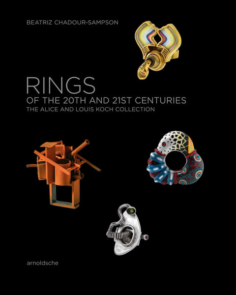 Rings of the 20th and 21st Centuries, the Alice and Louis Koch Collection