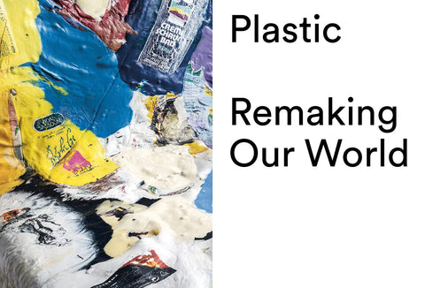 Plastic: Remaking Our World