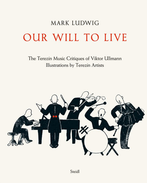 Our Will to Live, the Terezin Music Critiques of Viktor Ullman