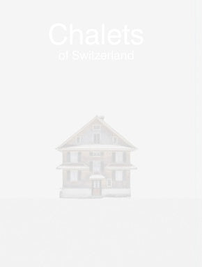 Patrick Lambertz: Chalets of Switzerland