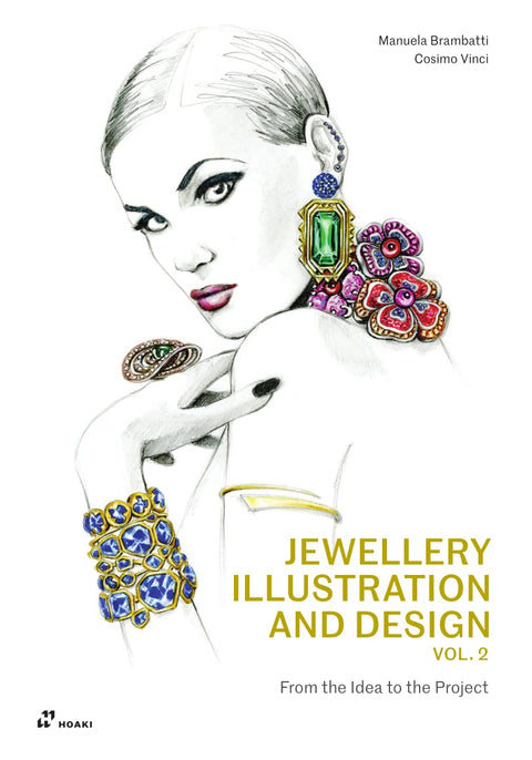Jewellery, illustration and design, Vol. 2, From the Idea to the Project