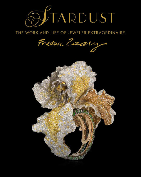 Stardust, The Work and Life of Jeweler Extraordinaire Frédéric Zaavy