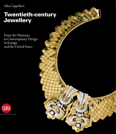 Twentieth-century Jewellery, From Art Nouveau to Comtemporary Design in Europe and the United States