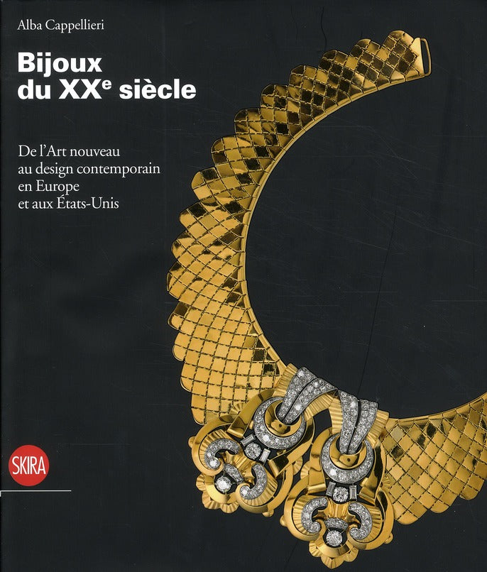 Bijoux du XXème siècle en Europe et aux Etats-Unis, de l'Art nouveau au design contemporain en Europe et aux Etats-Unis