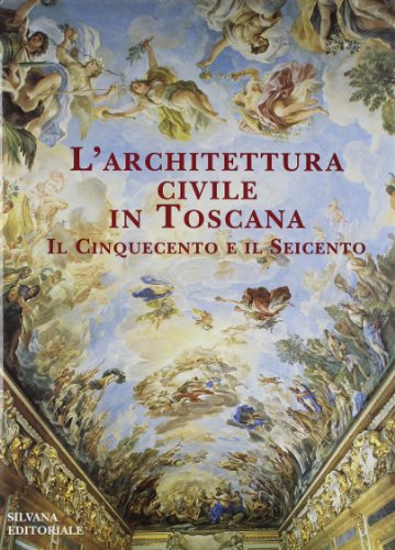 Architettura civile toscana: il Cinquecento e il Seicento
