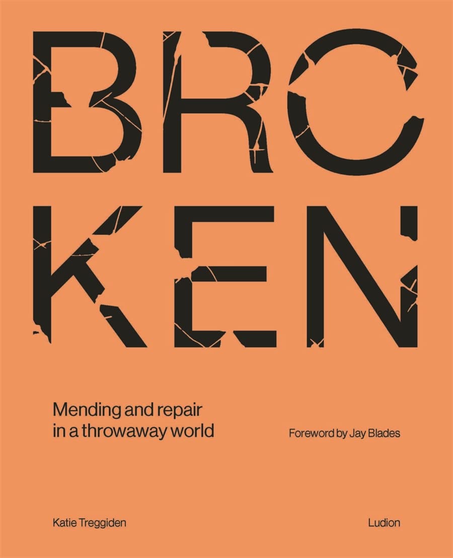 Broken: Mending and repair in a throwaway world