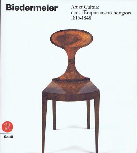 Biedermeier : Art et culture dans L''empire austro-hongrois, 1815-1848