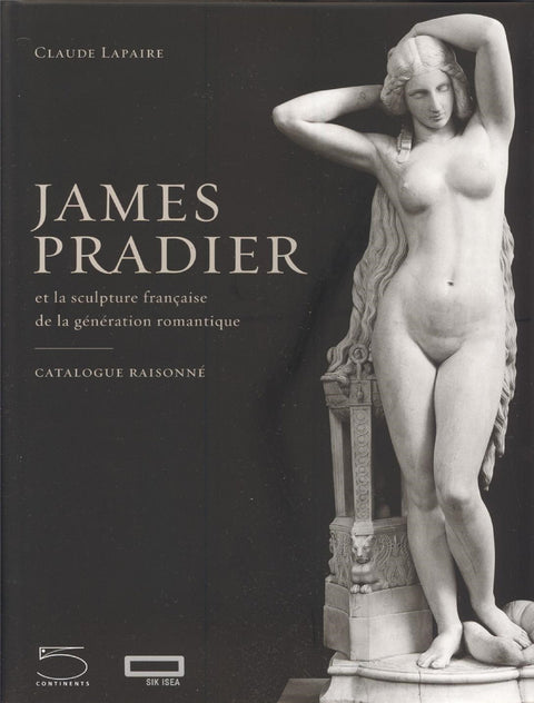 James Pradier et la sculpture française de la génération romantique, catalogue raisonné