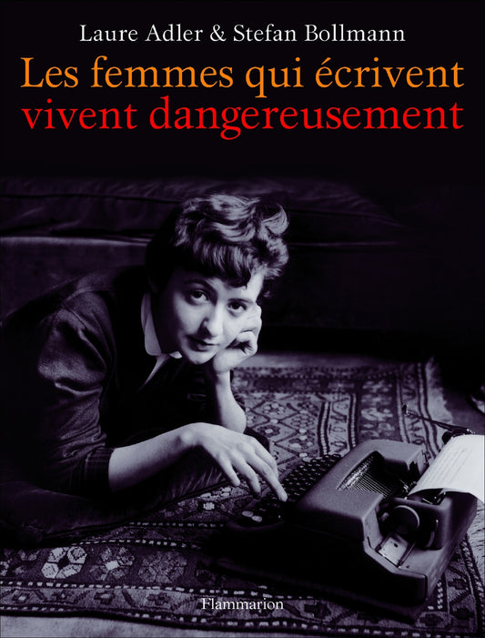 Les femmes qui écrivent vivent dangereusement