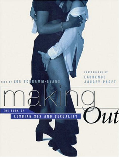 Making Out, The Book of Lesbian Sex and Sexuality