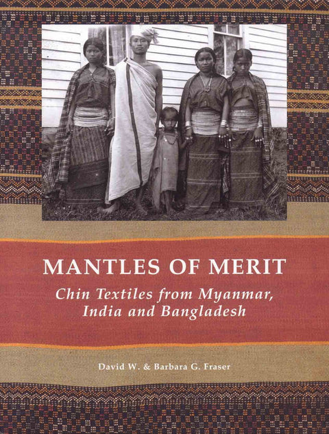 Mantles of Merit, Chin Textiles from Myanmar, India and Bangladesh
