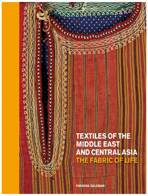 Textiles of the Middle East and Central Asia, The Fabric of Life