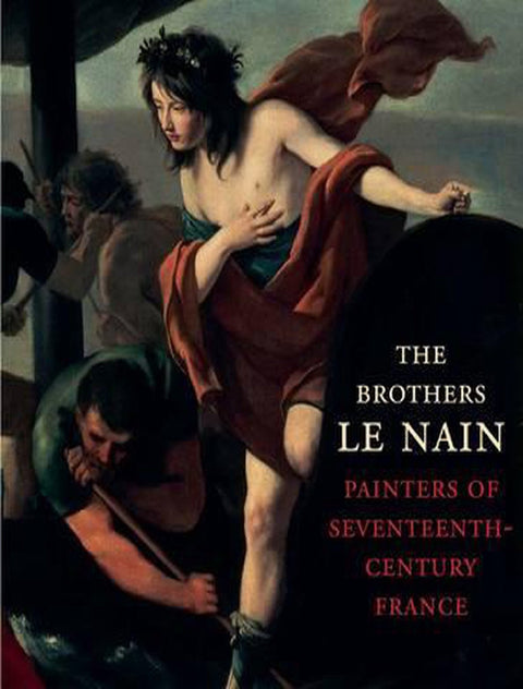 The Brothers Le Nain, Painters of Seventeenth-Century France