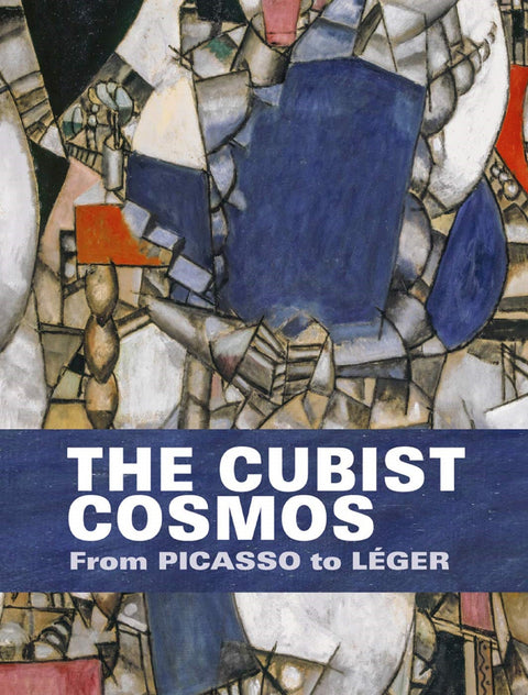 The Cubist Cosmos: From Picasso to Léger