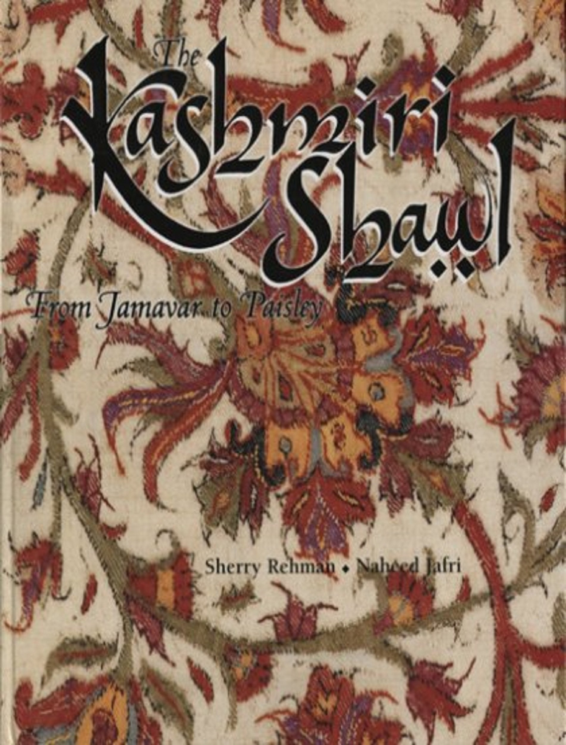 The Kashmiri Shawl, From Jamavar to Paisley