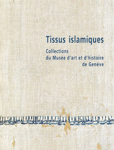 Tissus islamiques, Collection du Musée d'Art et d'Histoire de Genève