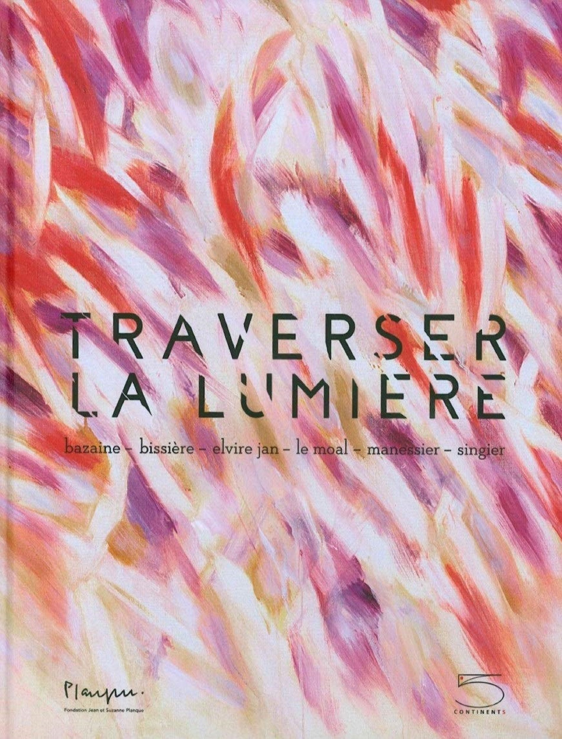 Traverser la lumière : Bazaine, Bissière, Elvire Jan Le Moal, Manessier, Singier