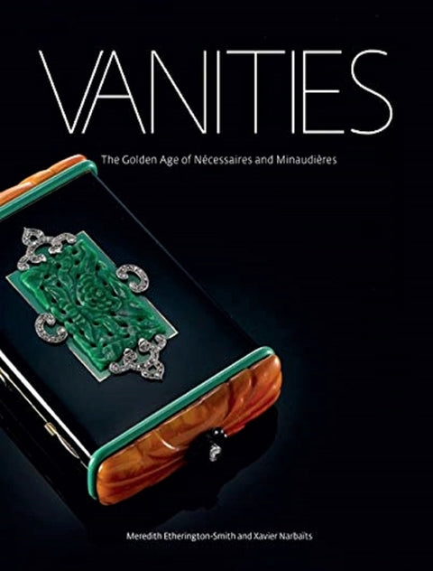 Vanities, The Golden Age of Necessaires and Minaudières