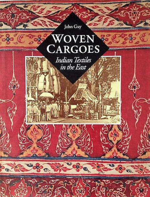Woven Cargoes, Indian Textiles in the East